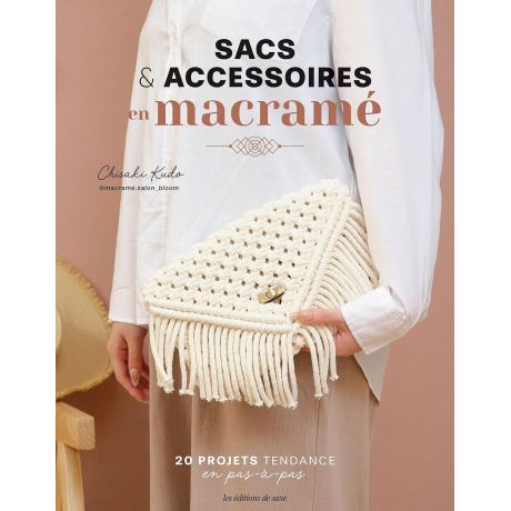 Sac & accessoires en macram�-20 projets tendance