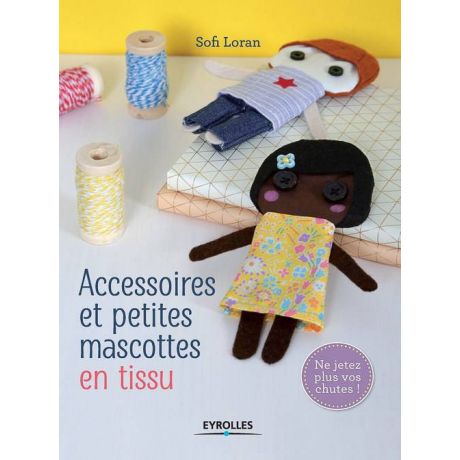 Accessoires et petites mascottes en tissu