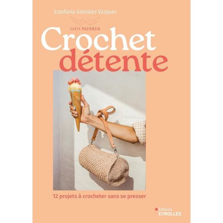 Crochet détente - 12 projets à crocheter