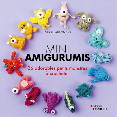 Mini amigurumis - 26 adorables petits monstres