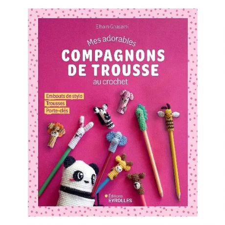 Mes adorables compagnons de trousse au crochet