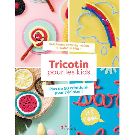 Tricotin pour les kids - plus de 50 creations pour