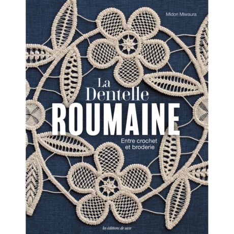 La dentelle roumaine - entre crochet et broderie