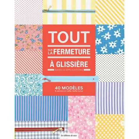 Tout sur la fermeture à glissière - 40 modèles