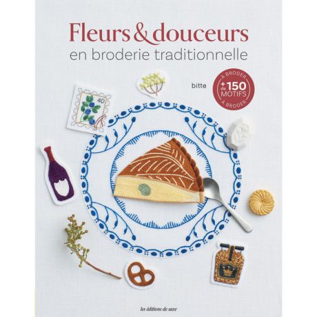 Fleurs & douceurs en broderie traditionnelle
