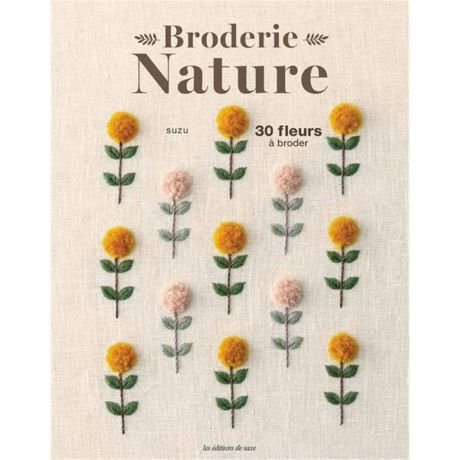 Broderie nature - 30 fleurs a broder
