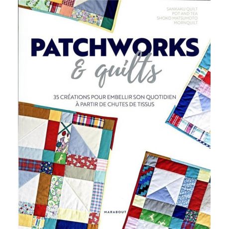 Patchwork & quilts 35 creations pour embellir son 