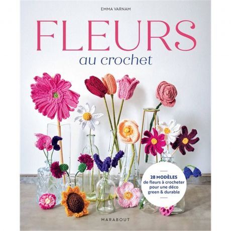 Fleurs au crochet - 28 modeles a crocheter