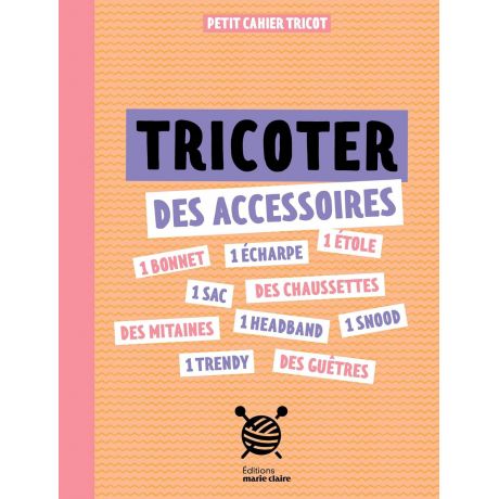 Tricoter des accessoires - petit cahier couture