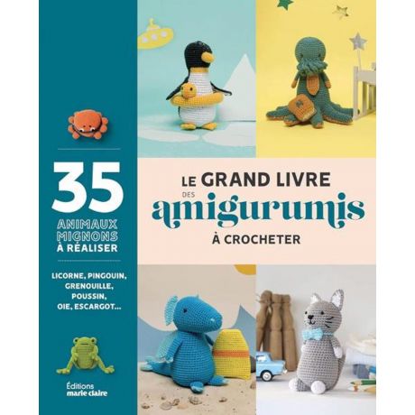 Le grand livre des amigurumis � crocheter