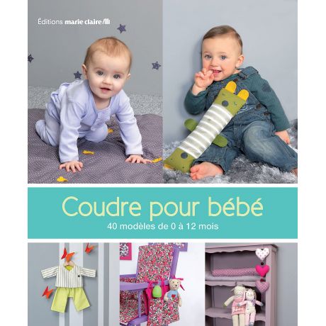 Coudre pour bebe - 40 creations