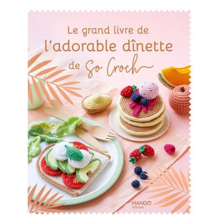 Le grand livre de l'adorable dînette de So Croch'