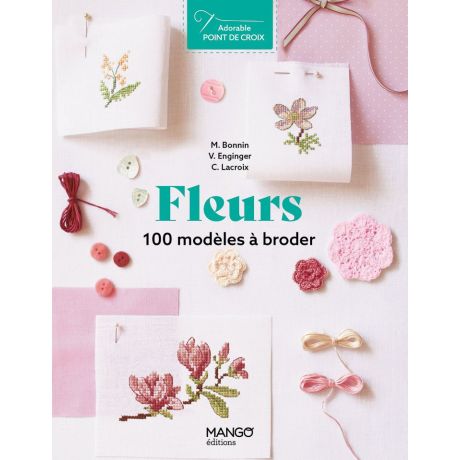 Fleurs - 100 modèles à broder