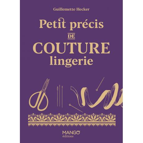Petit prcis de couture lingerie