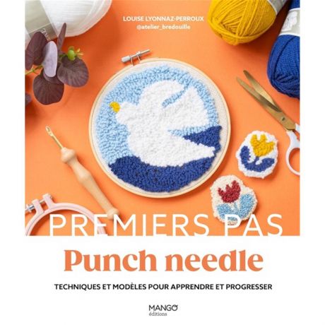 Premiers pas punch needle - techniques & modeles