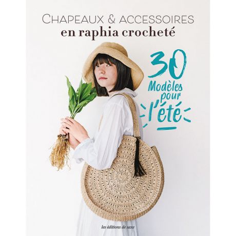 Chapeaux & accessoires en raphia crocheté